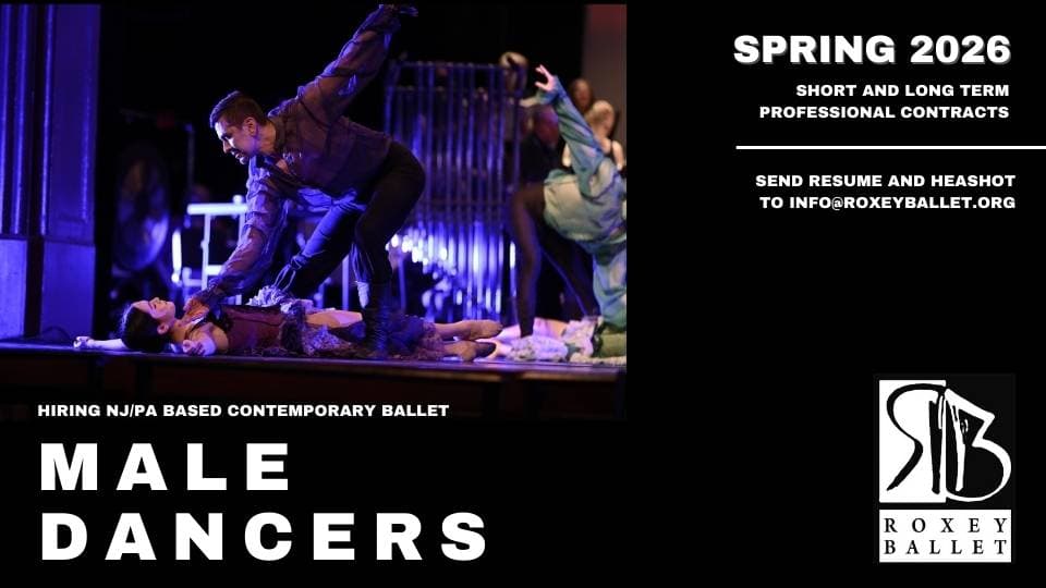 Roxey Ballet Hiring Male Dancers 2025–2026 Season